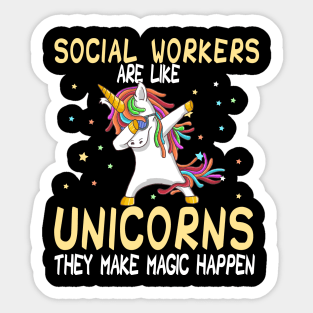 Social Workers Are Like Unicorns They Make Magic Happen Sticker